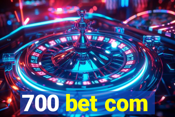 700 bet com